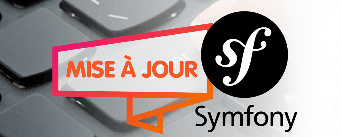 Update Symfony : comment effectuer une mise à jour de Symfony ?